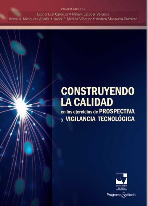 Construyendo la calidad en los ejercicios de prospectiva y vigilancia tecnol?gica