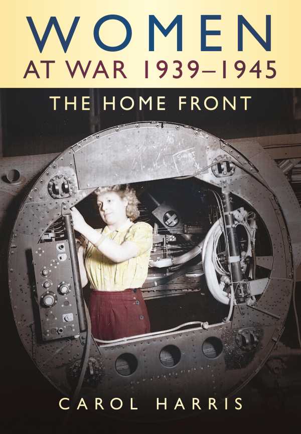 bw-women-at-war-19391945-the-history-press-9780750952811