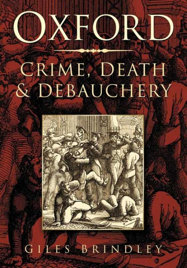 bw-oxford-crime-death-and-debauchery-the-history-press-9780750954235