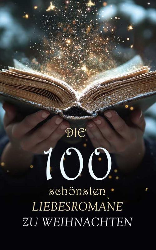 Die 100 sch?nsten Liebesromane zu Weihnachten