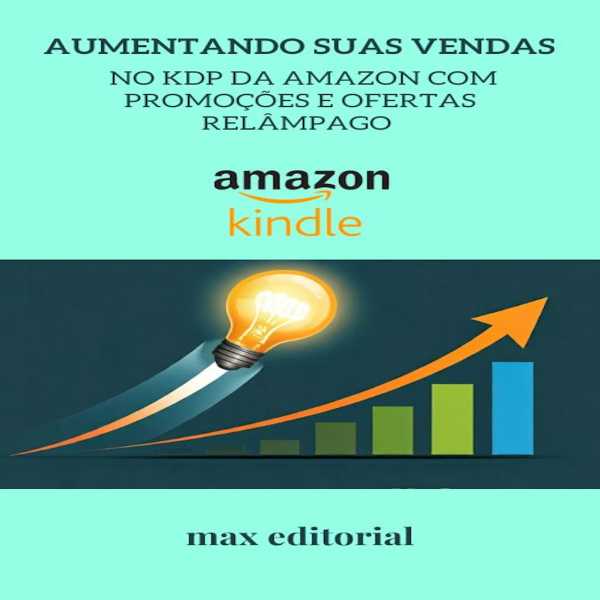 bw-aumentando-suas-vendas-no-kdp-da-amazon-com-promoccedilotildees-e-ofertas-relacircmpago-max-editorial-9781779740328