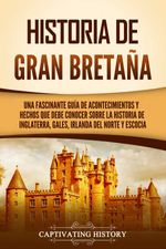 bw-historia-de-gran-bretantildea-captivating-history-9798215386781
