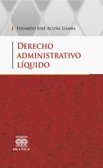bw-derecho-administrativo-liacutequido-grupo-editorial-ibaez-4099995589146