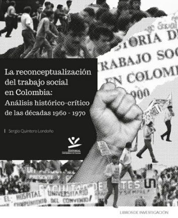 La reconceptualización del trabajo social en Colombia Análisis históricocrítico de las décadas 1960  1970
