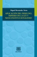 bw-aplicacioacuten-del-derecho-imperio-de-la-ley-y-neoconstitucionalismo-grupo-editorial-ibaez-4099995589757