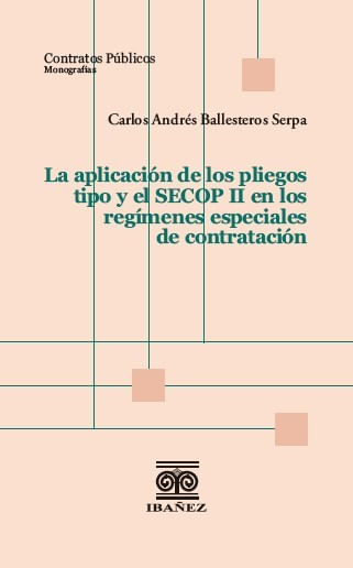 la-aplicacion-de-los-pliegos-tipo-y-el-secop-ii-en-los-regimenes-especiales-de-contratacion-9789587919912-giba