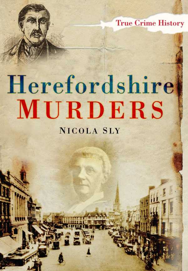 bw-herefordshire-murders-the-history-press-9780752483955