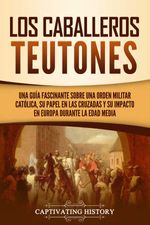 bw-los-caballeros-teutones-captivating-history-9798201509057