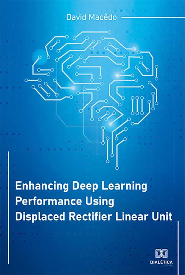 bw-enhancing-deep-learning-performance-using-displaced-rectifier-linear-unit-editora-dialtica-9786525230757