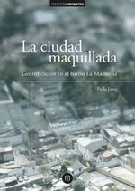 la-ciudad-maquillada-gentrificacion-en-el-barrio-la-macarena-9789587745412-uand