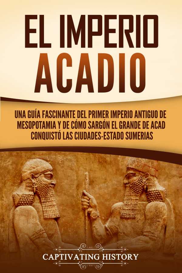 bw-el-imperio-acadio-captivating-history-9798201469009
