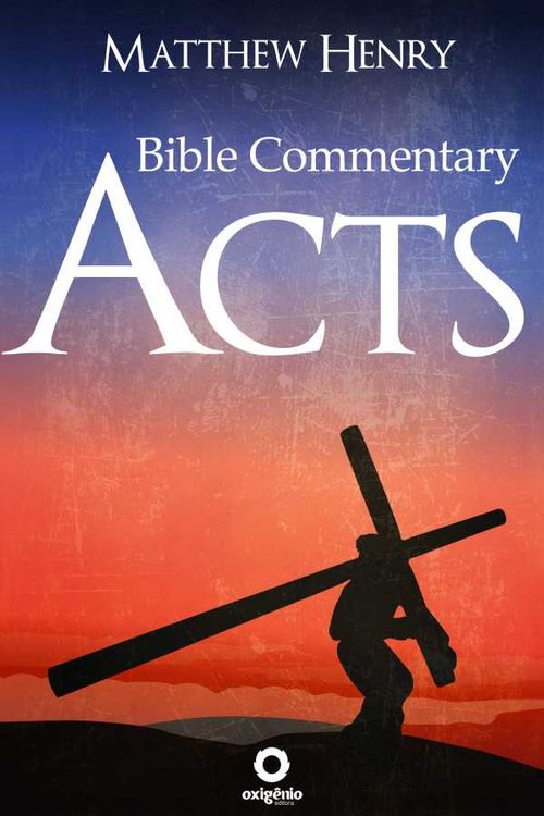 Acts Complete Bible Commentary Verse by Verse
