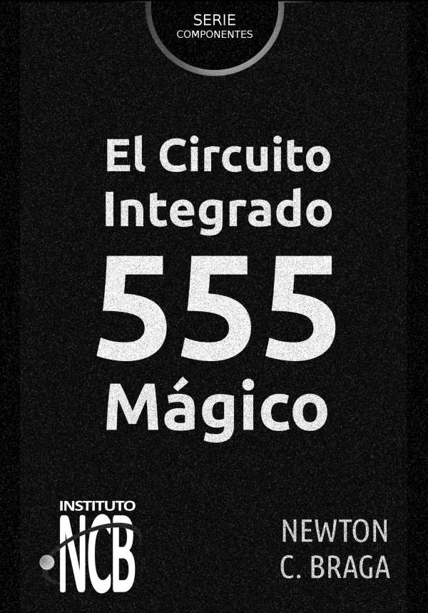 bw-el-circuito-integrado-555-maacutegico-editora-ncb-9788595680494