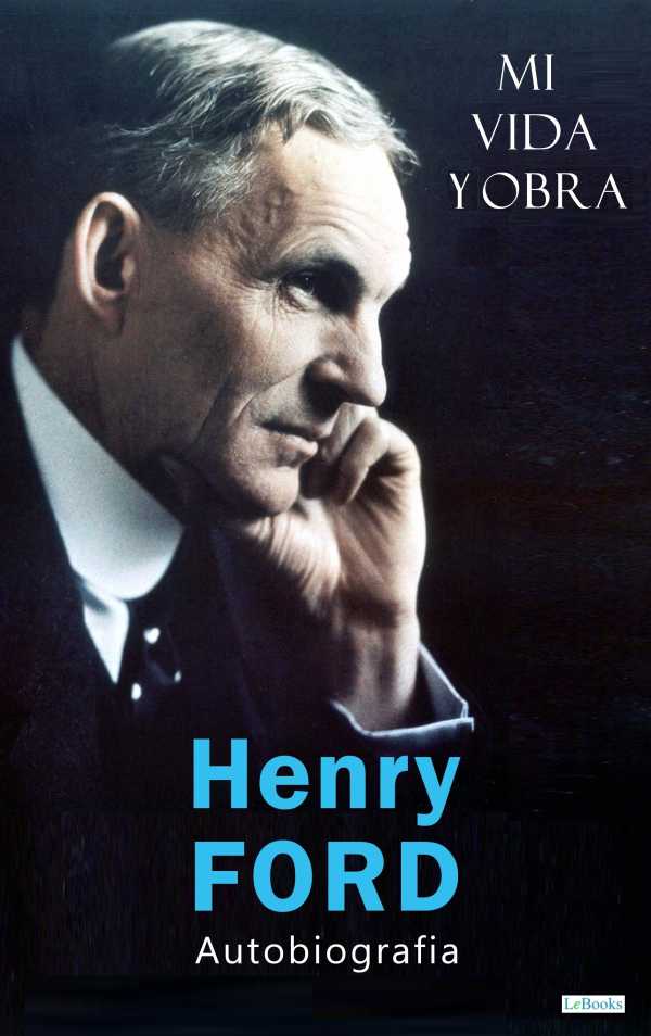 bw-henry-ford-mi-vida-y-obra-lebooks-editora-9786558944034