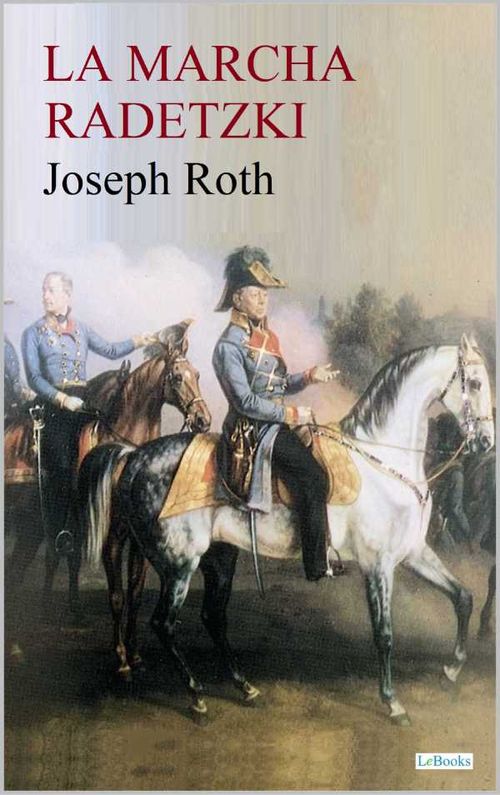 LA MARCHA RADETZKY Joseph Roth