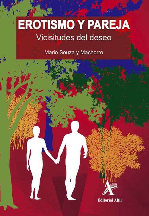 Erotismo y pareja Vicisitudes del deseo