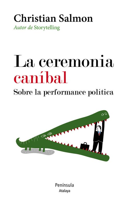 La ceremonia canibal Sobre la performance politica