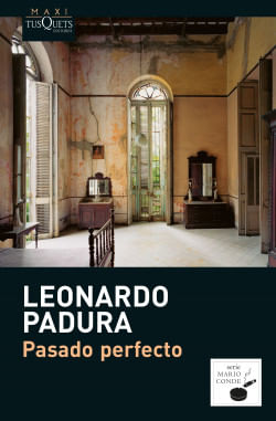portada_pasado-perfecto_leonardo-padura_202410080026