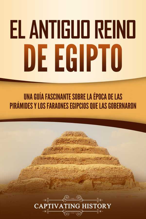 bw-el-antiguo-reino-de-egipto-captivating-history-9798201723477