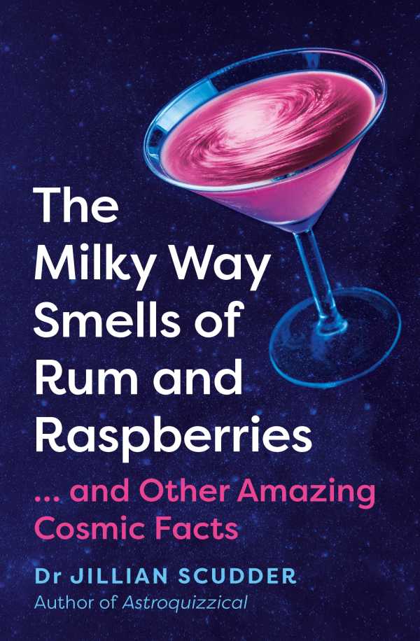bw-the-milky-way-smells-of-rum-and-raspberries-icon-books-9781785789274