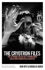 bw-the-cryotron-files-icon-books-9781785784354