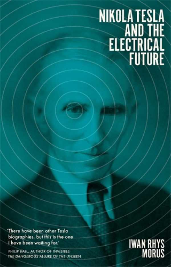 bw-nikola-tesla-and-the-electrical-future-icon-books-9781785785757