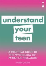 bw-a-practical-guide-to-the-psychology-of-parenting-teenagers-icon-books-9781785784774