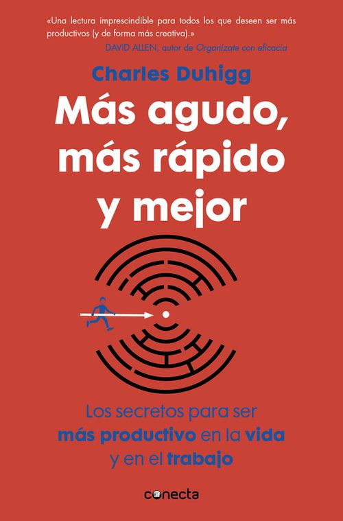 Más agudo más rápido y mejor Los secretos para ser más productivo en la vida y en el trabajo
