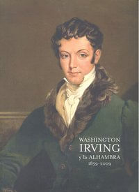 WASHINGTON IRVING Y LA ALHAMBRA 1859-2009