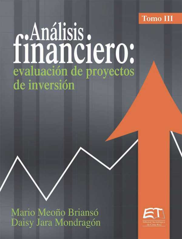bw-anaacutelisis-financiero-iii-evaluacioacuten-de-proyectos-de-inversioacuten-editorial-tecnologica-de-costa-rica-9789977663555
