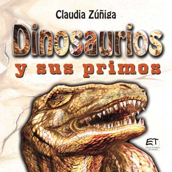 bw-dinosaurios-y-sus-primos-editorial-tecnologica-de-costa-rica-9789977665719