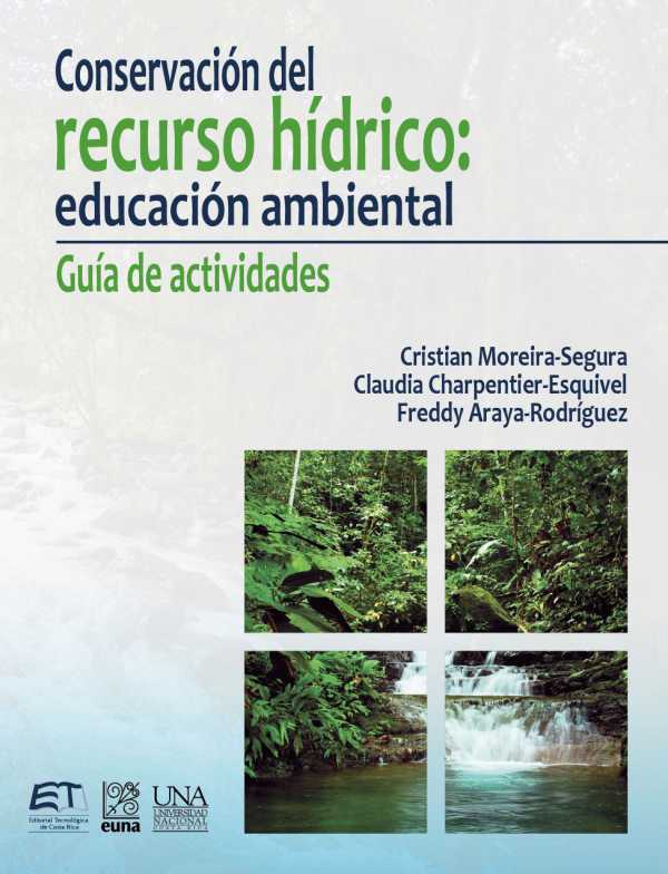 bw-conservacioacuten-del-recurso-hiacutedrico-educacioacuten-ambiental-guiacutea-de-actividades-editorial-tecnologica-de-costa-rica-9789977664736