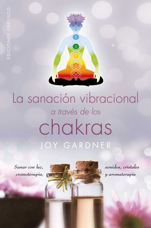 bw-la-sanacioacuten-vibracional-a-traveacutes-de-los-chakras-ediciones-obelisco-9788491111726