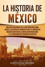 bw-la-historia-de-meacutexico-captivating-history-9781393095576