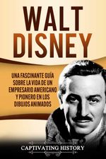 bw-walt-disney-captivating-history-9781393921523