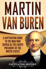 bw-martin-van-buren-captivating-history-9781393459477