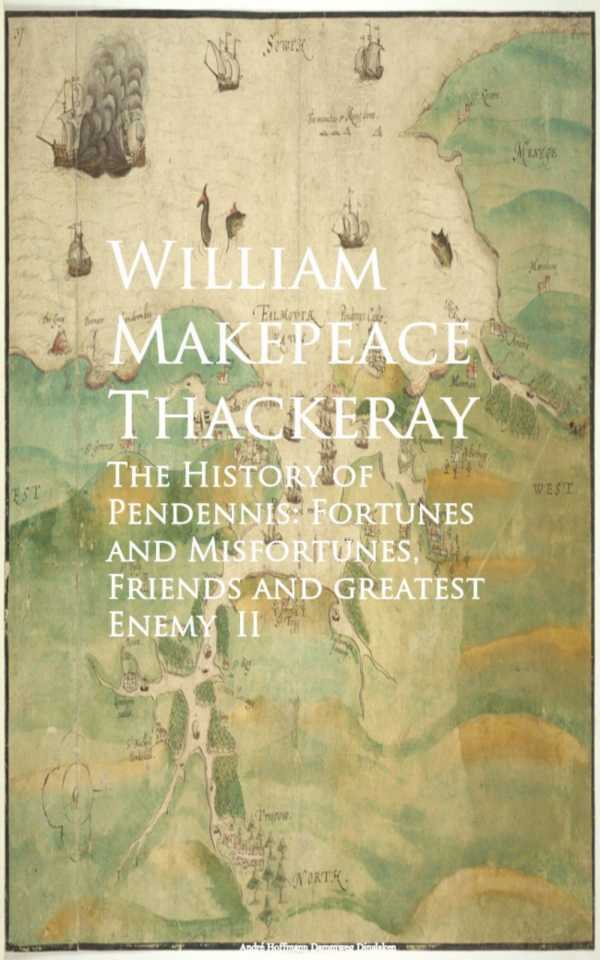 bw-the-history-of-pendennis-fortunes-and-misfortun-greatest-enemy-ii-anboco-9783736414600