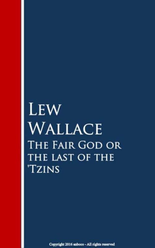 The Fair God or the last of the Tzins