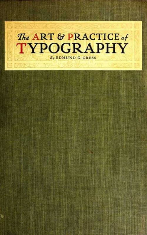 The Art and Practice of Typography A Manual of American Printing