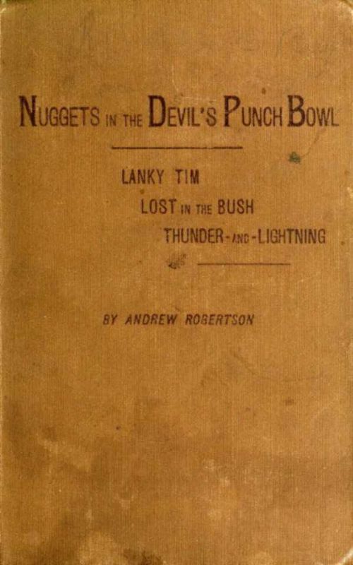 Nuggets in the Devils Punch Bowl and Other Austrhe Bush ThunderandLightning