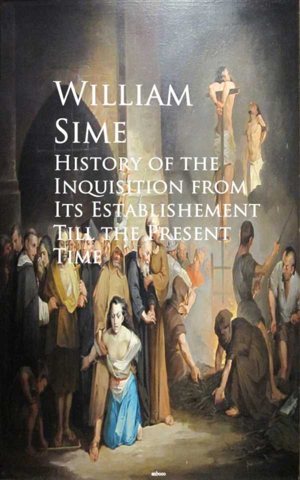 bw-history-of-the-inquisition-from-its-establishement-till-the-present-time-anboco-9783736419216