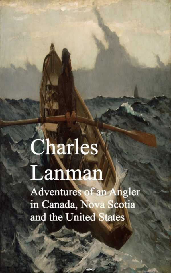 bw-adventures-of-an-angler-in-canada-nova-scotia-and-the-united-states-anboco-9783736418653