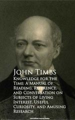 bw-knowledge-for-the-time-a-manual-of-reading-reference-and-conversation-on-subjects-of-living-interest-useful-curiosity-and-amusing-research-anboco-9783736413863