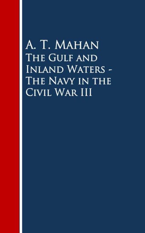 The Gulf and Inland Waters The Navy in the Civil War III