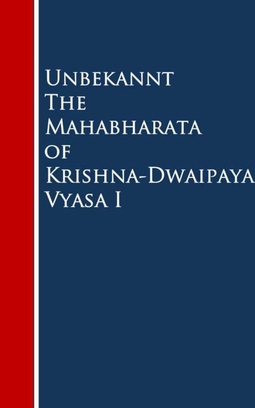The Mahabharata of KrishnaDwaipayana Vyasa I