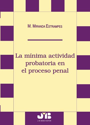 La minima actividad probatoria en el proceso penal