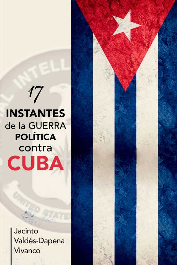 bw-17-instantes-de-la-guerra-poliacutetica-contra-cuba-ruth-9789592116726