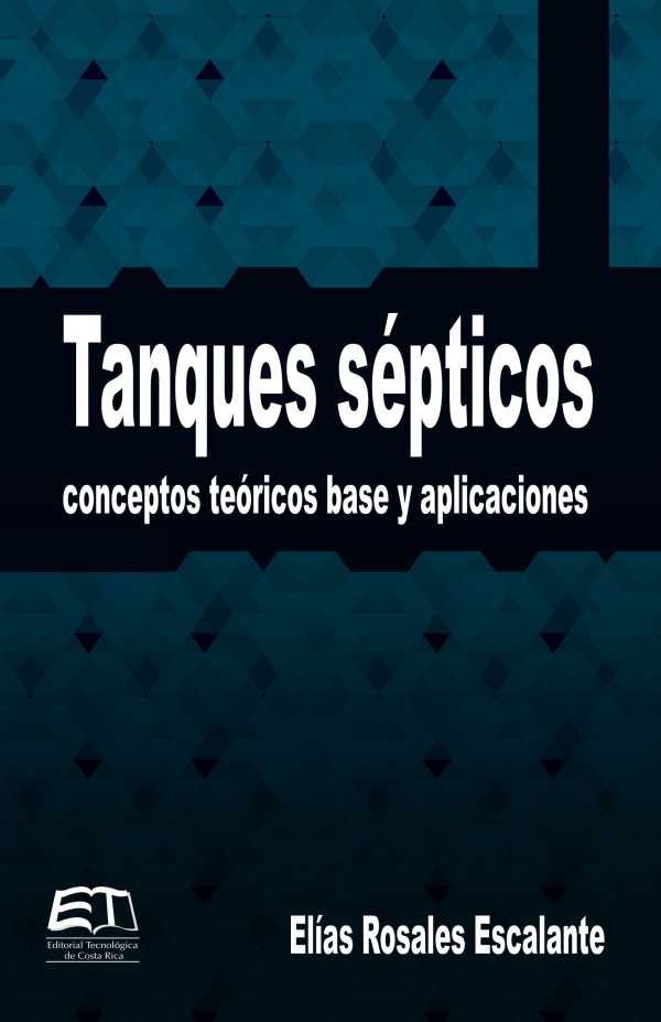 bw-tanques-seacutepticos-conceptos-teoacutericos-base-y-aplicaciones-editorial-tecnologica-de-costa-rica-9789977663401