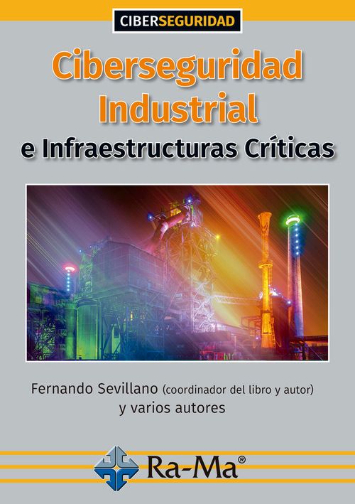 CIBERSEGURIDAD INDUSTRIALINFRAESTRUCTURAS CRITICAS