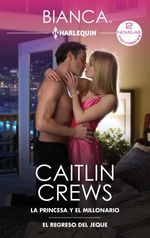 bw-la-princesa-y-el-millonario-el-regreso-del-jeque-harlequin-una-divisin-de-harpercollins-ibrica-sa-9788411800136